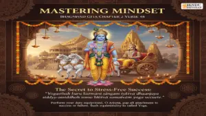 Mastering Mindset: Bhagavad Gita Chapter 2 Verse 48 Reveals the Secret to Stress-Free Success